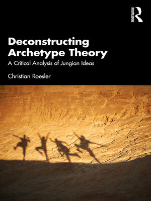 cover image of Deconstructing Archetype Theory